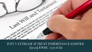 IVEY V LYTHGOE & TRUST INHERITANCE LIMITED [2025] EWHC 2325 (Ch)