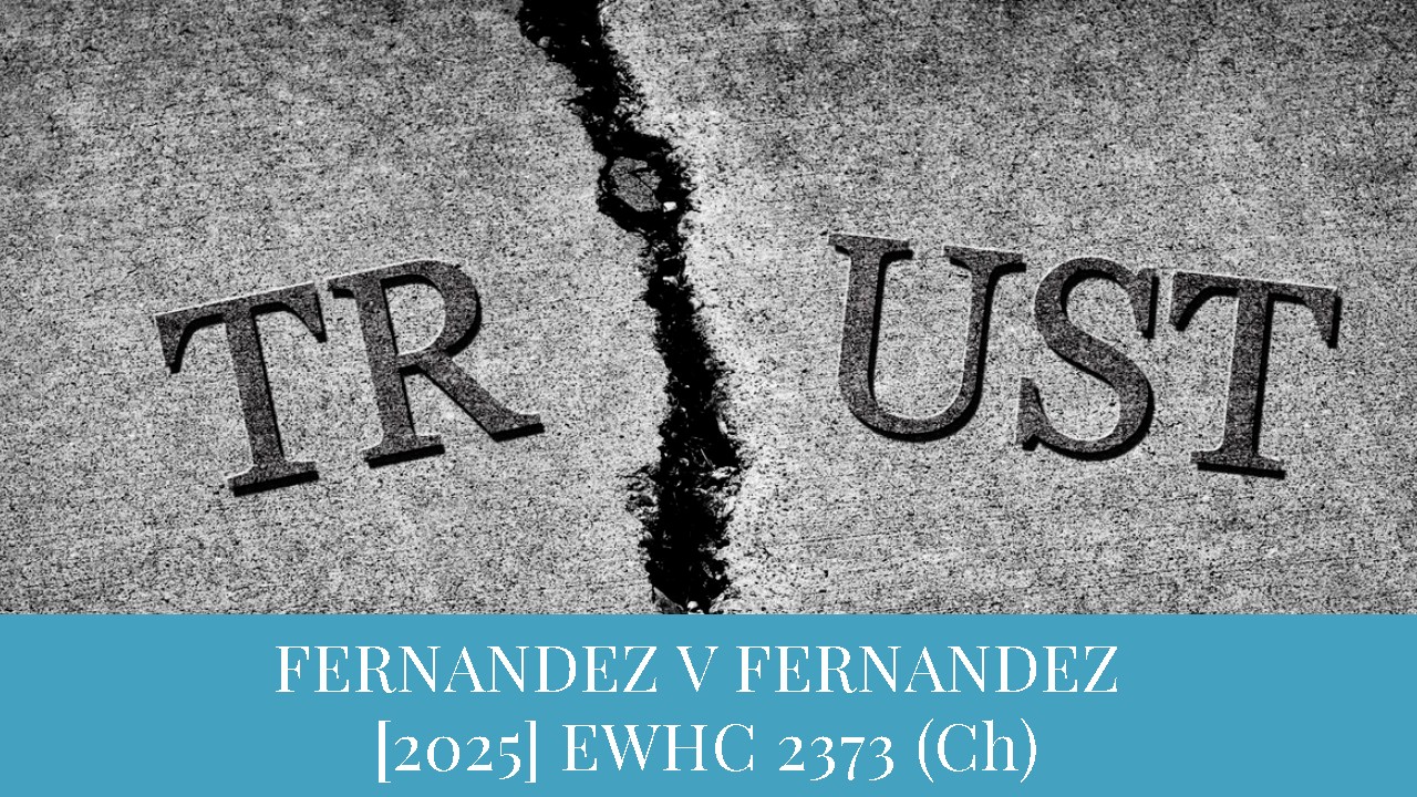 FERNANDEZ V FERNANDEZ [2025] EWHC 2373 (Ch)